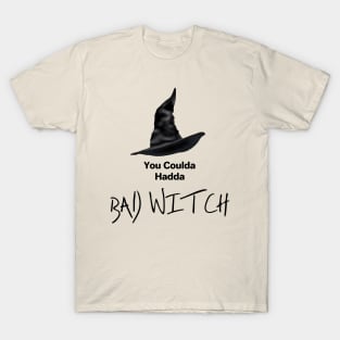 Coulda Hadda Bad Witch T-Shirt